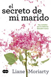El secreto de mi marido, Liane Moriarty - Suma de Letras