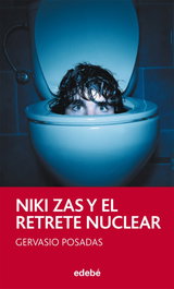 EDEBE, Niki Zas y el retrete nuclear, Gervasio Posadas - EDEBE