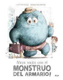 ¡Vaya trajín con el monstruo del armario!, Antoine Dole - ALGAR EDITORIAL