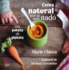 Cuina natural per al meu nadó, Marie Chioca - EDITORIAL SIDILLA