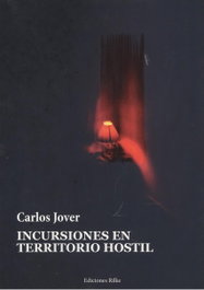Incursiones en territorio hostil, Carlos Jover - Ediciones Rilke