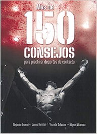 150 consejos para practicar deportes de contacto, Alejandro Asensi/Benitez, Josep - ALAS EDITORIAL