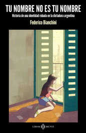 Tu nombre no es tu nombre, Federico Bianchini - LIBROS DEL K.O