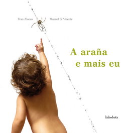 A araña e mais eu, Fran Alonso - KALANDRAKA