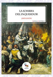 La sombra del inquisidor, Jesús Zatón - SARGANTANA EDITORIAL