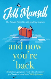 And Now You're Back, Jill Mansell - HEADLINE PUBLISHING GROUP