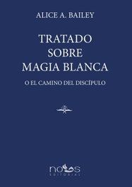 NOUS, TRATADO SOBRE MAGIA BLANCA.O EL CAMINO DEL DISCIPULO, Alice Bailey