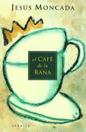 El Café de la Rana, Jesús Moncada i Estruga - XORDICA