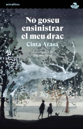 No goseu ensinistrar el meu drac, Cinta Arasa - ANIMALLIBRES, S.L.