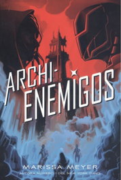ARCHIENEMIGO, Marissa Meyer - HIDRA