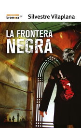 La frontera negra, Silvestre Vilaplana Barnés - BROMERA EDICIONS