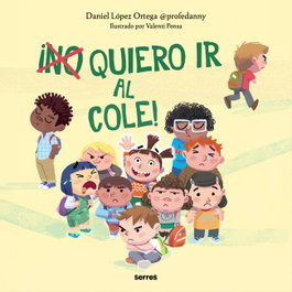(NO) Quiero ir al cole, Daniel López Ortega - RBA MOLINO
