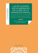 Las relaciones sociolaborales en la era de la transición digital, Pompeyo Gabriel Ortega Lozano/ Sara Guindo Morales - COMARES