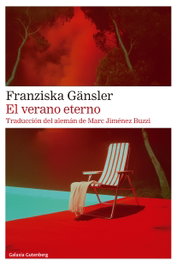 El verano eterno, Franziska Gänsler - GALAXIA GUTENBERG