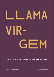 Llama Virgem: NÃO SÃO AS UNHAS QUE ME ROEM, Llama Virgem - EDITORA CIDADE NUA