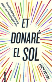 Et donaré el sol, Jandy Nelson - FANBOOKS