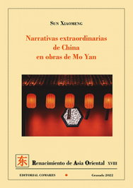 Narrativas extraordinarias de China en obras de Mo Yan, Sun Xiaomeng - COMARES