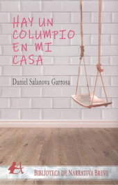 HAY UN COLUMPIO EN MI CASA, Daniel Salanova Garrosa - EDITORIAL ADARVE