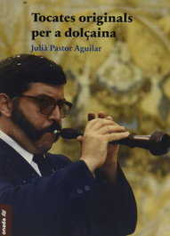 Tocates originals per a dolçaina, Julià Pastor Aguilar - ONADA EDICIONS