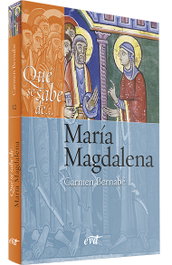 Qué se sabe de... María Magdalena, Carmen Bernabé Ubieta - VERBO DIVINO
