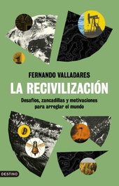 La recivilización, Fernando Valladares - DESTINO