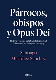 Párrocos, obispos y Opus Dei, Santiago Martínez Sánchez - RIALP