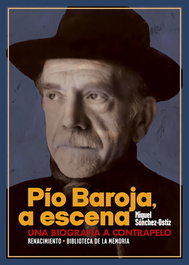 Pío Baroja, a escena, Miguel Sánchez-Ostiz - RENACIMIENTO EDITORIAL