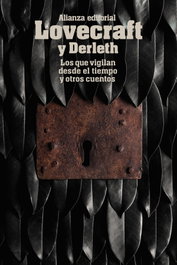 LOS QUE VIGILAN DESDE EL TIEMPO Y OTROS CUENTOS, H. P. Lovecraft y August Derleth - ALIANZA