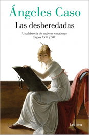 LUMEN, Las desheredadas - Ángeles Caso