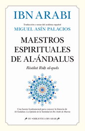 Los maestros espirituales de Al-Ándalus, Ibn Arabī y Miguel Asín Palacios - Almuzara Editorial