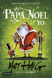 Papá Noel y yo, Matt Haig - DESTINO INFANTIL