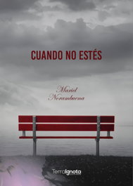 Cuando no estés, Mariel Norambuena - TERRA IGNOTA