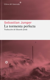 La tormenta perfecta, Sebastian Junger - LIBROS DEL ASTEROIDE