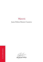 Bijuteria, Juana Dolores Romero Casanova - GALERADA