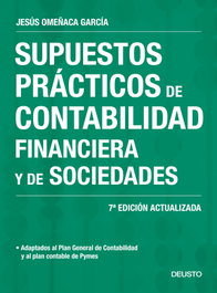 SUPUESTOS PRACTICOS DE CONTABILIDAD FINANCIERA Y SOCIEDADES, Jesús Omeñaca García - DEUSTO