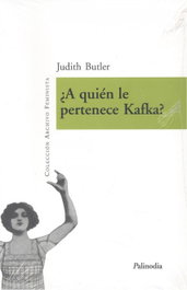 A quién le pertenece Kafka, Judith Butler - Palinodia