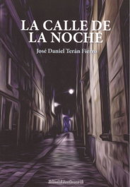 LA CALLE DE LA NOCHE, José Daniel Terán Fierro - EDITORIAL POESIA ERES TU