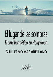 El lugar de las sombras, Guillermo Mas Arellano - ARCHIVOS VOLA