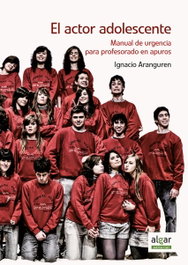 EL ACTOR ADOLESCENTE, Ignacio Aranguren - ALGAR EDITORIAL