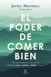 ESPASA CALPE, El poder de comer bien, Javier Martínez @equidieta - ESPASA CALPE