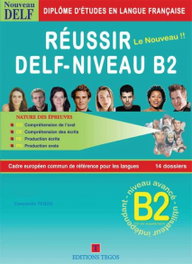 TEGOS EDITORIAL REUSSIR DELF NIVEAU B2 +CORRIGES