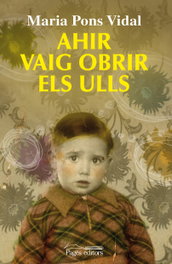 Ahir vaig obrir els ulls, Maria Pons Vidal - PAGES EDITORS
