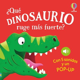 USBORNE, ¿Qué dinosaurio ruge más fuerte?, Sam Taplin - USBORNE