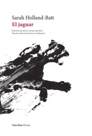 El jaguar, Sarah Holland-Batt - VASO ROTO