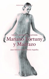 Vida y mundos creativos. Mariano Fortuny y Madrazo, Juan Antonio Gómez-Morán Argüelles - EOLAS
