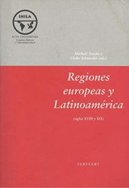 Regiones europeas y Latinoamérica (siglos XVIII y XIX), ZEUSKE Y SCHMIEDER - IBEROAMERICANA - VERVUERT
