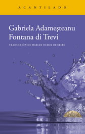 Fontana di Trevi, Gabriela Adamesteanu - ACANTILADO EDITORIAL