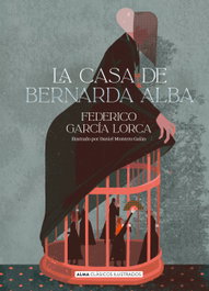 La casa de Bernarda Alba, Federico García Lorca - EDITORIAL ALMA