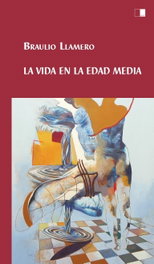 La vida en la edad media, Braulio Llamero Crespo - Celya Editorial