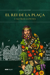 ALDA TALENT, El rei de la plaça i altres contes, Joan Aldavert - ALDA TALENT